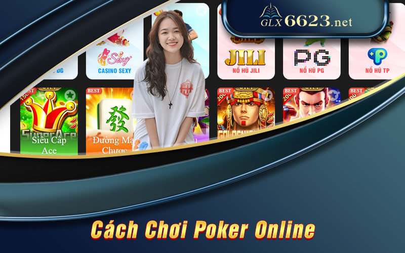 Cách Chơi Poker Online